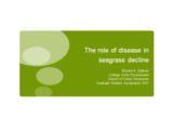 Click to View: 2. The role of disease in seagrass decline